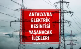 1-2 Eylül Antalya elektrik kesintisi! GÜNCEL KESİNTİLER Kepez, Muratpaşa, Alanya elektrik kesintisi