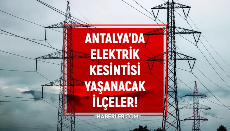 1-2 Eylül Antalya elektrik kesintisi! GÜNCEL KESİNTİLER Kepez, Muratpaşa, Alanya elektrik kesintisi